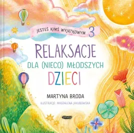 jestes-kims-wyjatkowym-3-relaksacje-dla-nieco-mlodszych-dzieci