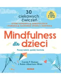 mindfulness-dla-dzieci-poczuj-radosc-spokoj-i-kontrole
