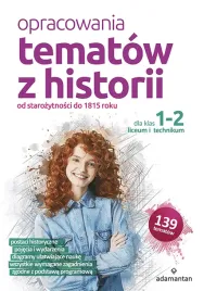opracowania-tematow-z-historii-dla-klas-1-2-liceum-i-technikum-od