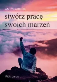 antykariera-stworz-prace-swoich-marzen
