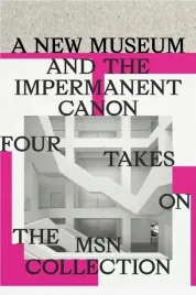 a-new-museum-and-the-impermanent-canon-praca-zbiorowa