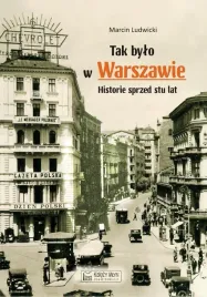 tak-bylo-w-warszawie-historie-sprzed-stu-lat-marcin-ludwicki