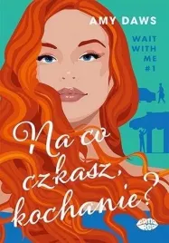 wait-with-me-t-1-na-co-czekasz-kochanie-amy-daws