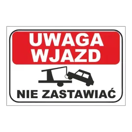 tabliczka-uwaga-wjazd-nie-zastawiac