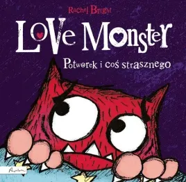 love-monster-potworek-i-cos-strasznego