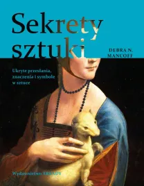 sekrety-sztuki-ukryte-przeslania-znaczenia-i-symbole-w-sztuce-debra-n-mancoff