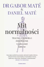 mit-normalnosci-trauma-choroba-i-zdrowienie-w-toksycznej-kulturze