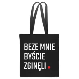 eko-torba-bawelniana-beze-mnie-byscie-zgineli-na-zakupy-z-nadrukiem-tt-165