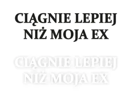 ciagnie-lepiej-niz-moja-ex-naklejka-na-samochod-na-auto-kolor