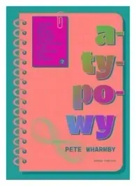 atypowy-dlaczego-swiat-nie-jest-pete-wharmby