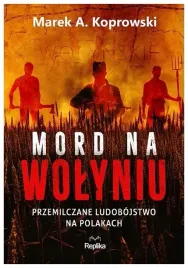 mord-na-wolyniu-marek-a-koprowski