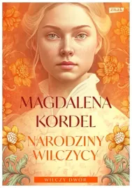 narodziny-wilczycy-wilczy-dwor-tom-2-m-kordel