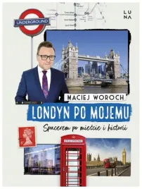 londyn-po-mojemu-maciej-woroch