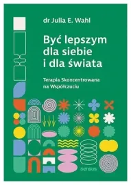 byc-lepszym-dla-siebie-i-dla-swiata-terapia-skoncentrowana-na-wspolczuciu