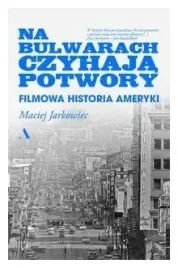 na-bulwarach-czyhaja-potwory-maciej-jarkowiec