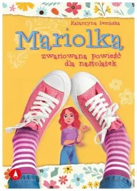 mariolka-zwariowana-powiesc-dla-nastolatek-katarzyna-dembska