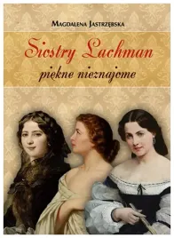 siostry-lachman-piekne-nieznajome-m-jastrzebska