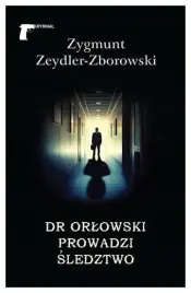 zeydler-zborowski-dr-orlowski-prowadzi-sledztwo