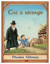 gilman-phoebe-cos-z-niczego