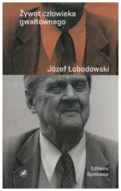 lobodowski-zywot-czlowieka-gwaltownego
