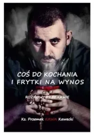 przemek-kawecki-cos-do-kochania-i-frytki-na-wynos