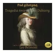 belmont-leo-pod-gilotyna-tragedia-smierci-pani