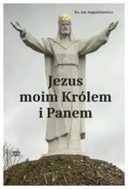 augustynowicz-jezus-moim-krolem-i-panem