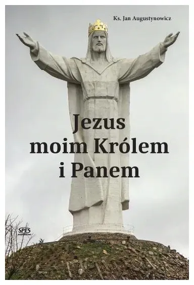 augustynowicz-jezus-moim-krolem-i-panem