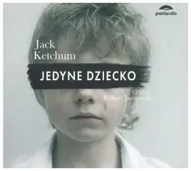 ketchum-jedyne-dziecko-audiobook