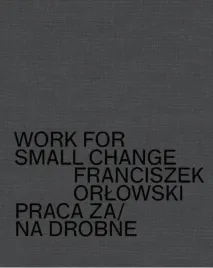 work-for-small-change-praca-za-na-drobne-francisze