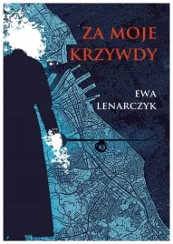 za-moje-krzywdy-ewa-lenarczyk