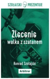 zlecenie-walka-z-szatanem-konrad-szolajski