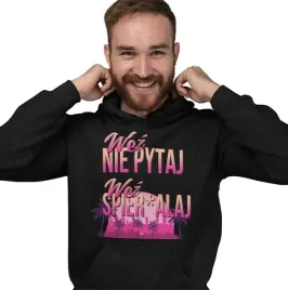 bluza-z-kapturem-smieszna-wez-nie-pytaj