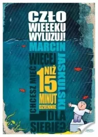 czlowieeeku-wyluzuj-marcin-jaskulski