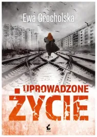 uprowadzone-zycie-grocholska-ewa