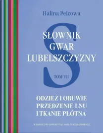 odziez-i-obuwie-slownik-gwar-lubelszczyzny-tom-7