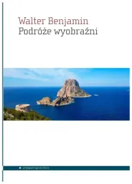 podroze-wyobrazni-benjamin-walter