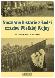 nieznane-historie-z-lodzi-czasow-wielkiej-wojny-