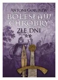 zle-dni-cz-2-boleslaw-chrobry-tom-4-a-golubiew