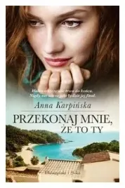 przekonaj-mnie-ze-to-ty-anna-karpinska