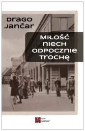 milosc-niech-odpocznie-troche-drago-jancar