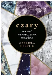 czary-jak-byc-wspolczesna-wiedzma-gabriela-herstik