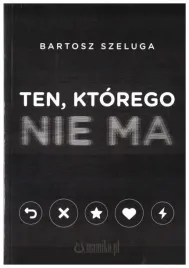 ten-ktorego-nie-ma-bartosz-szeluga