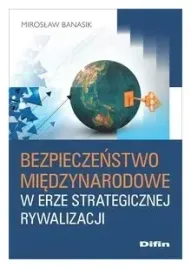 bezpieczenstwo-miedzynarodowe-w-erze-strategicznej
