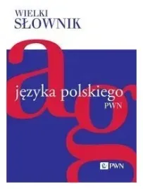 wielki-slownik-jezyka-polskiego-a-g-praca