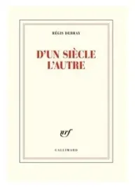 d-un-siecle-l-autre-regis-debray