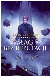mag-bez-reputacji-kroniki-mroku-tom-4-5-kel-kade