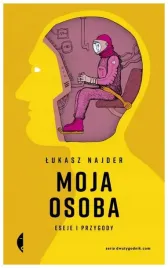 moja-osoba-eseje-i-przygody-lukasz-najder