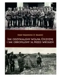 jak-odzyskalismy-wolna-ojczyzne-j-dabrowski