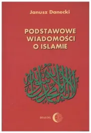 podstawowe-wiadomosci-o-islamie-janusz-danecki